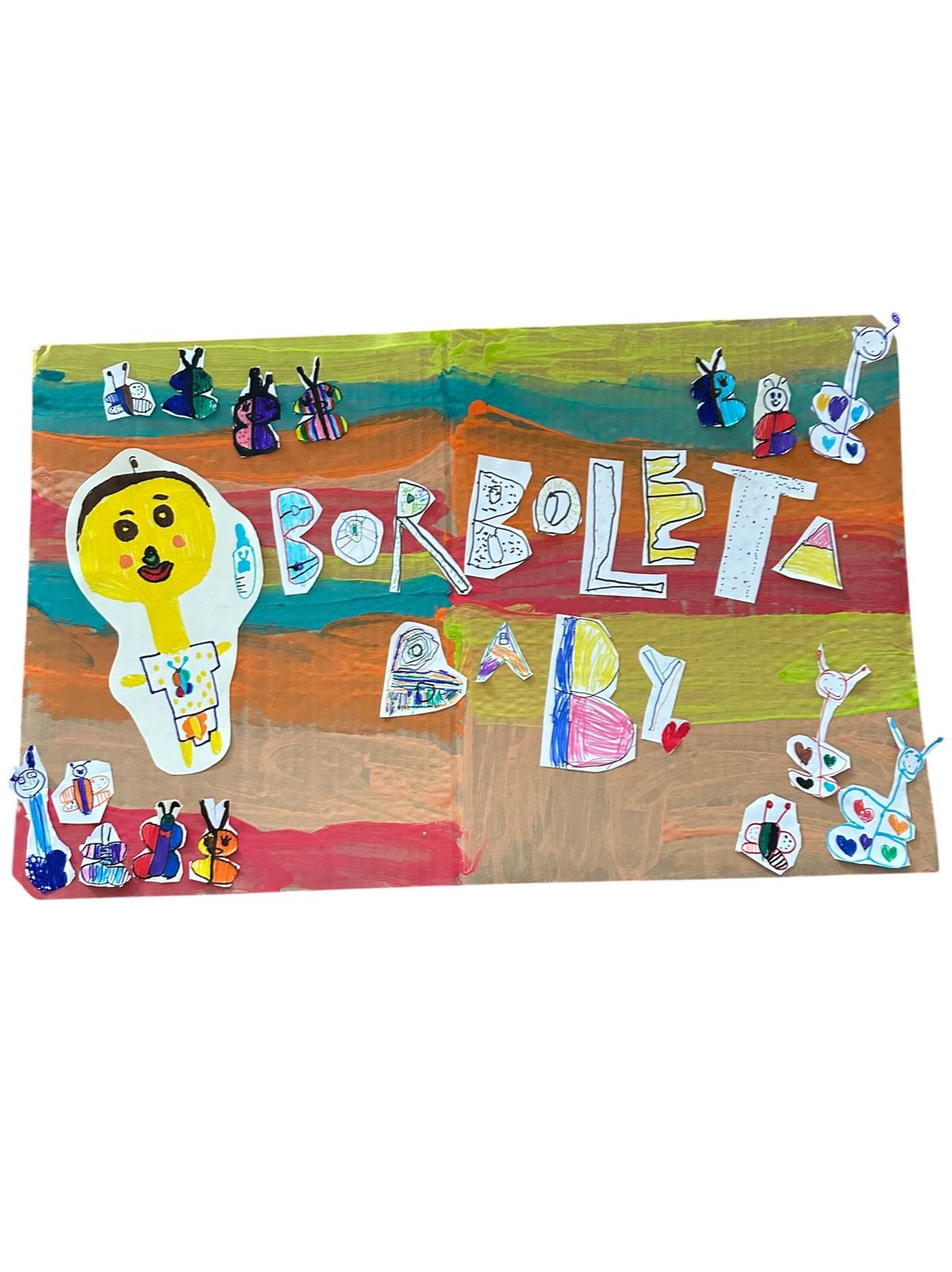 Cartaz com o nome Borboleta Baby, feito pelas crianças
